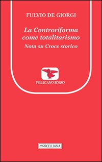 La controriforma come totalitarismo. Nota su Croce storico
