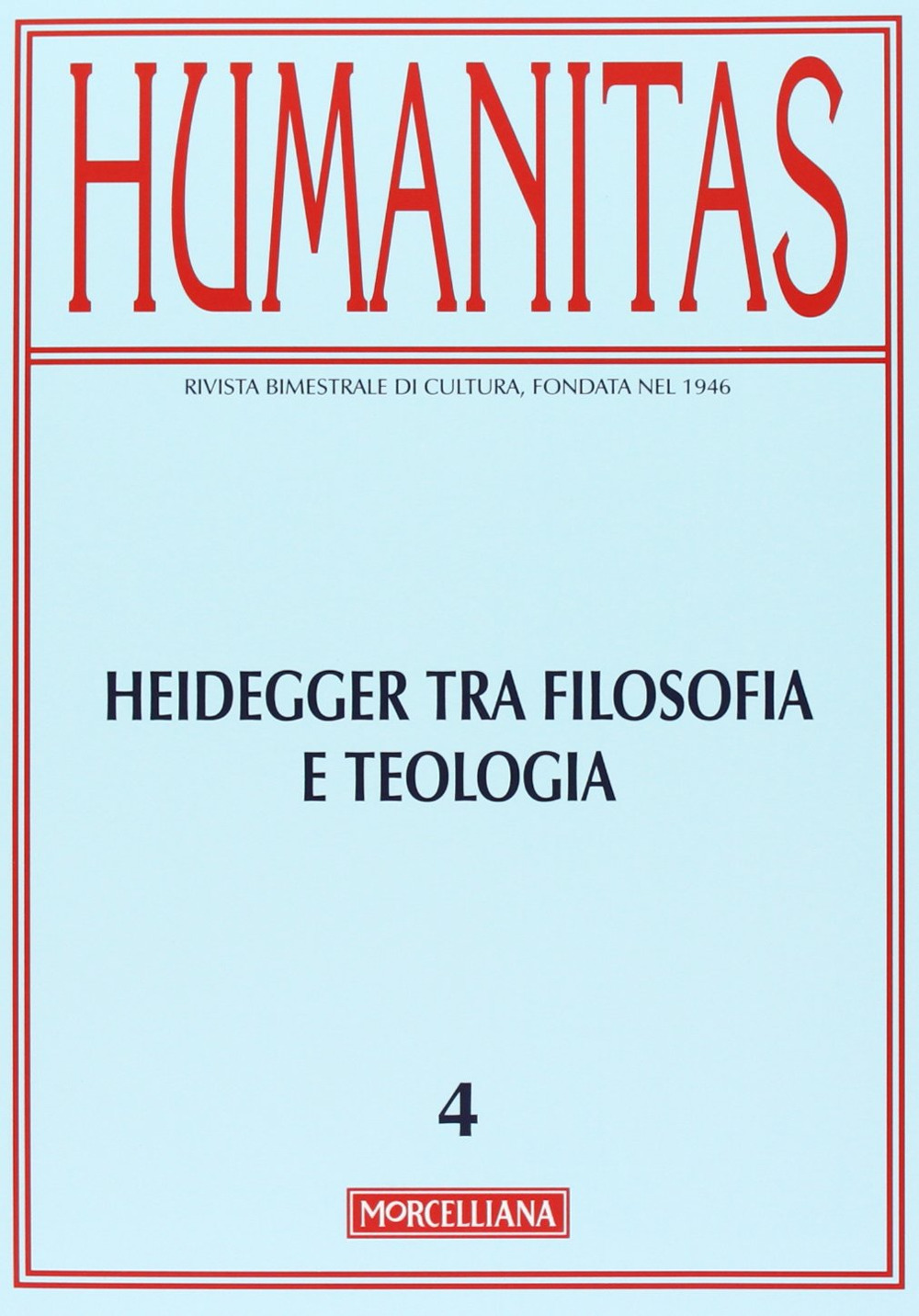 Humanitas. Vol. 2: Heidegger tra filosofia e teologia. Oltre la modernità