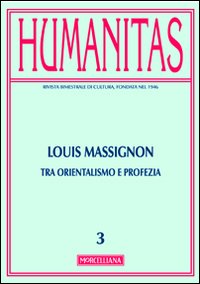 Humanitas. Vol. 3: Louis Massignon. Tra orientalismo e profezia