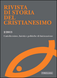Rivista di storia del cristianesimo. Vol. 2: Cattolicesimo, laicità e politiche di laicizzazione