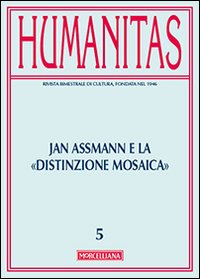 Humanitas. Vol. 5: Jan Assmann e la distinzione mosaica