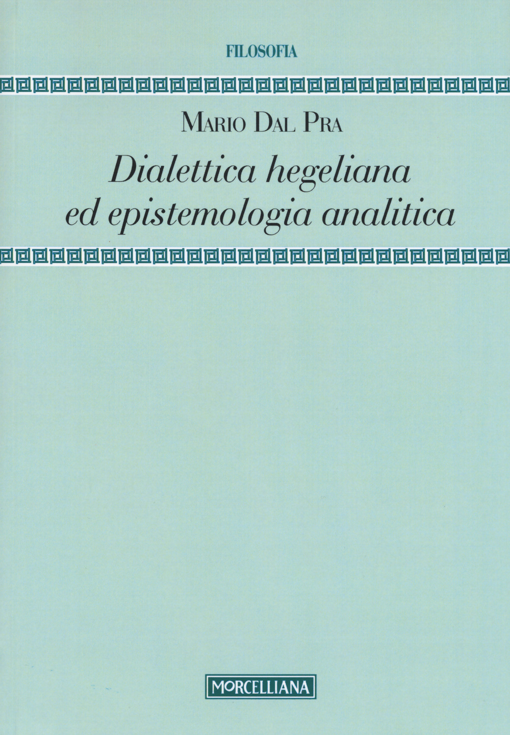 Dialettica hegeliana ed epistemologia analitica