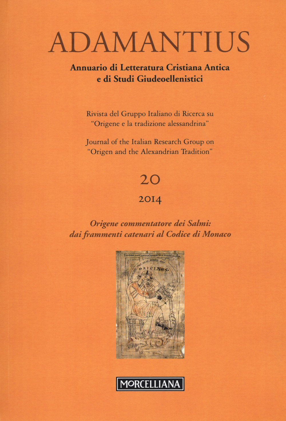 Adamantius. Notiziario del Gruppo italiano di ricerca su «Origene e la tradizione alessandrina». Vol. 20: Origene commentatore dei Salmi: dai frammenti catenari al Codice di Monaco