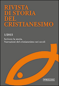 Rivista di storia del cristianesimo. Vol. 1: Scrivere la storia. Narrazioni del cristianesimo nei secoli