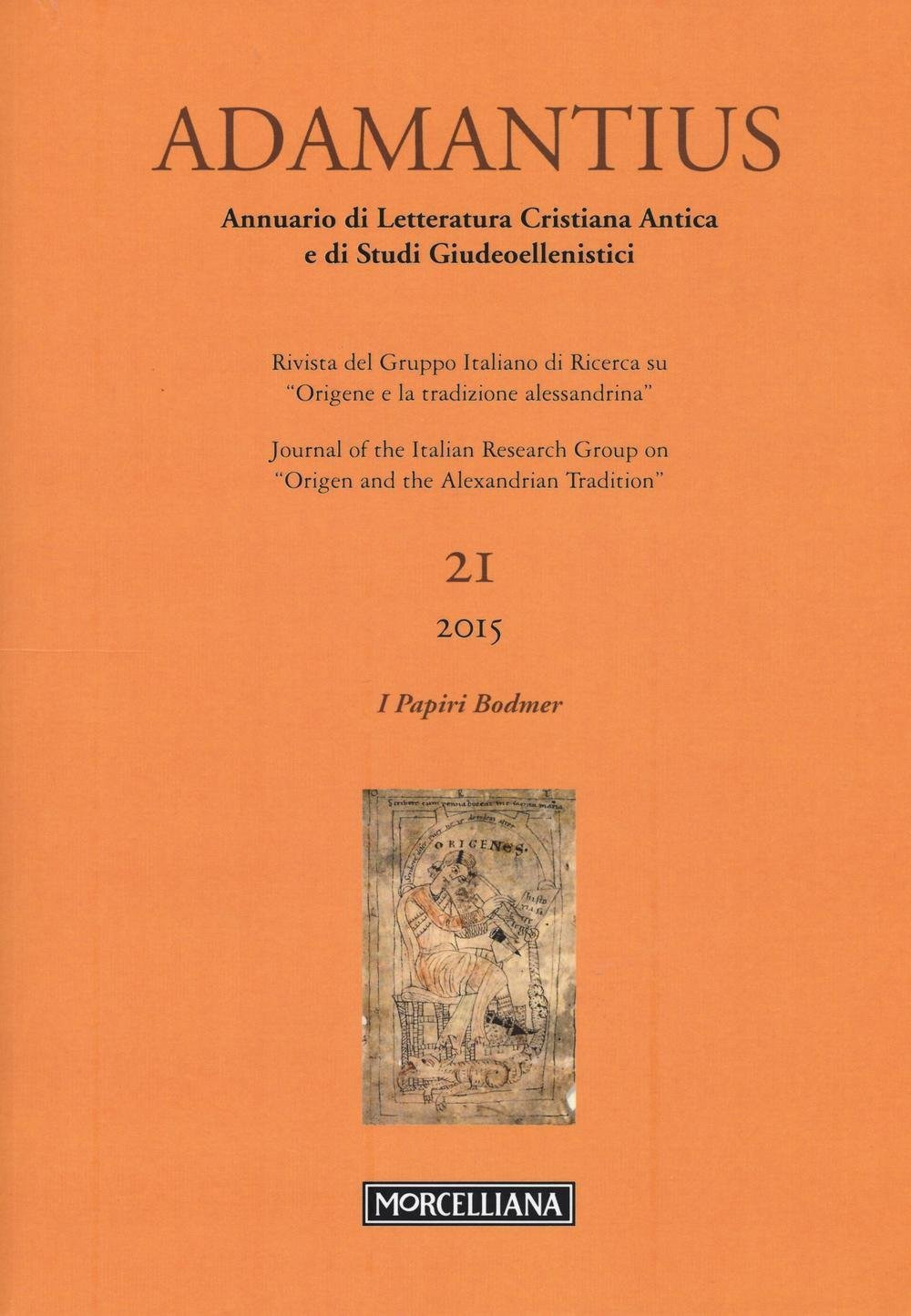 Adamantius. Notiziario del Gruppo italiano di ricerca su «Origene e la tradizione alessandrina». Vol. 21: I papiri Bodmer