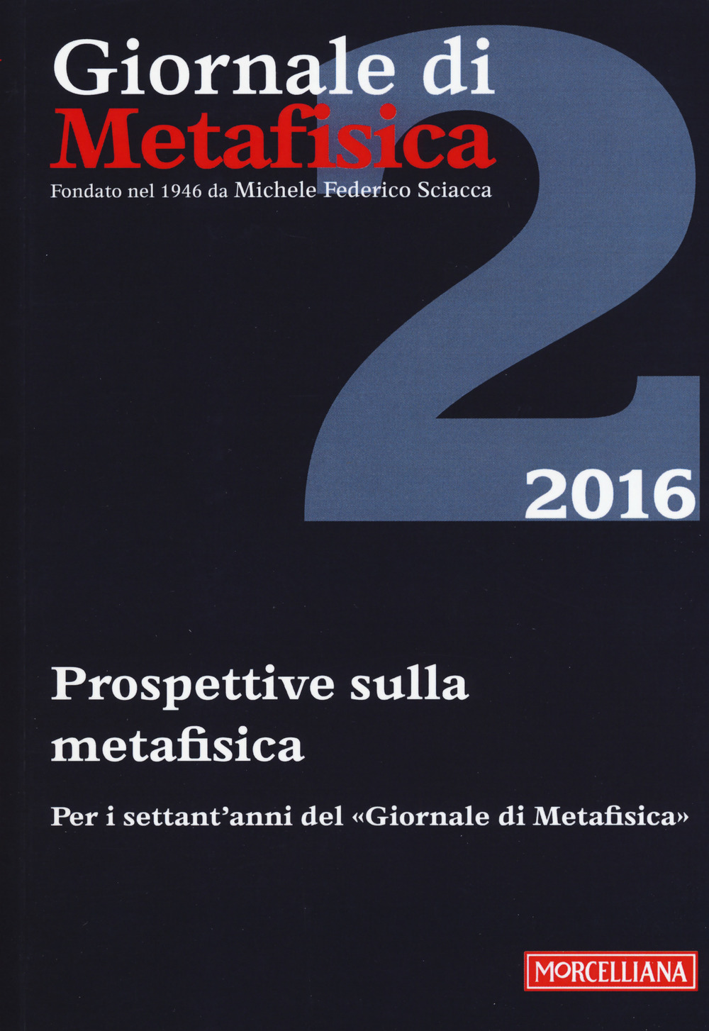 Giornale di metafisica. Vol. 2: Prospettive sulla metafisica. Per i settant'anni del «Giornale di Metafisica». Ediz. italiana e francese