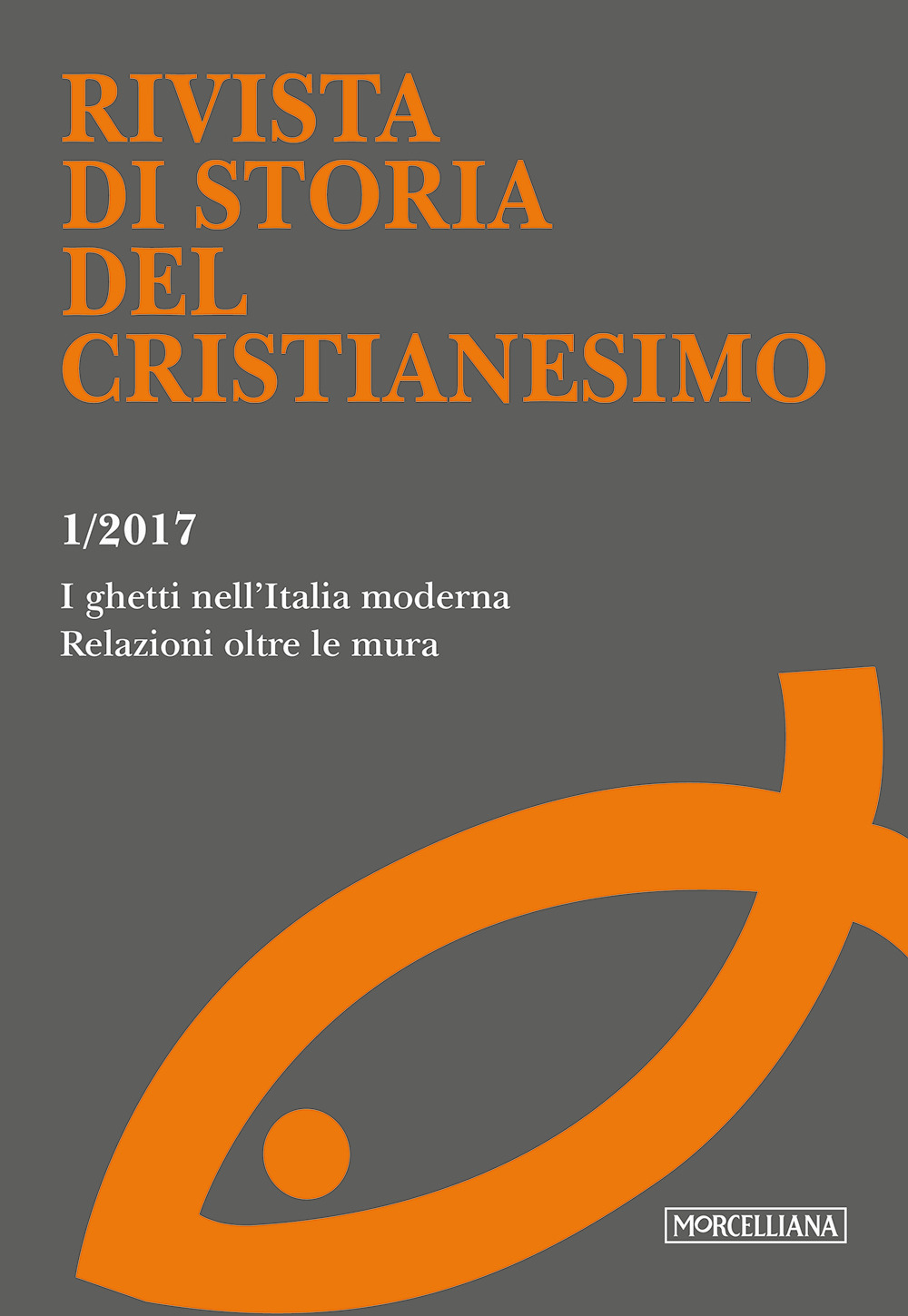 Rivista di storia del cristianesimo. Vol. 1: I ghetti nell'Italia moderna. Relazioni oltre le mura