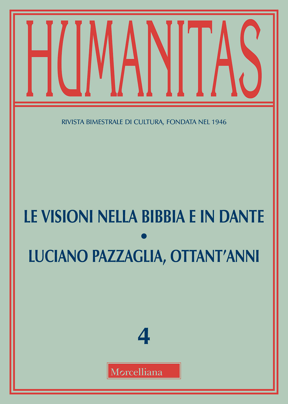 Humanitas. Vol. 4: Le visioni nella Bibbia e in Dante-Luciano Pazzaglia, ottant'anni (luglio-agosto)