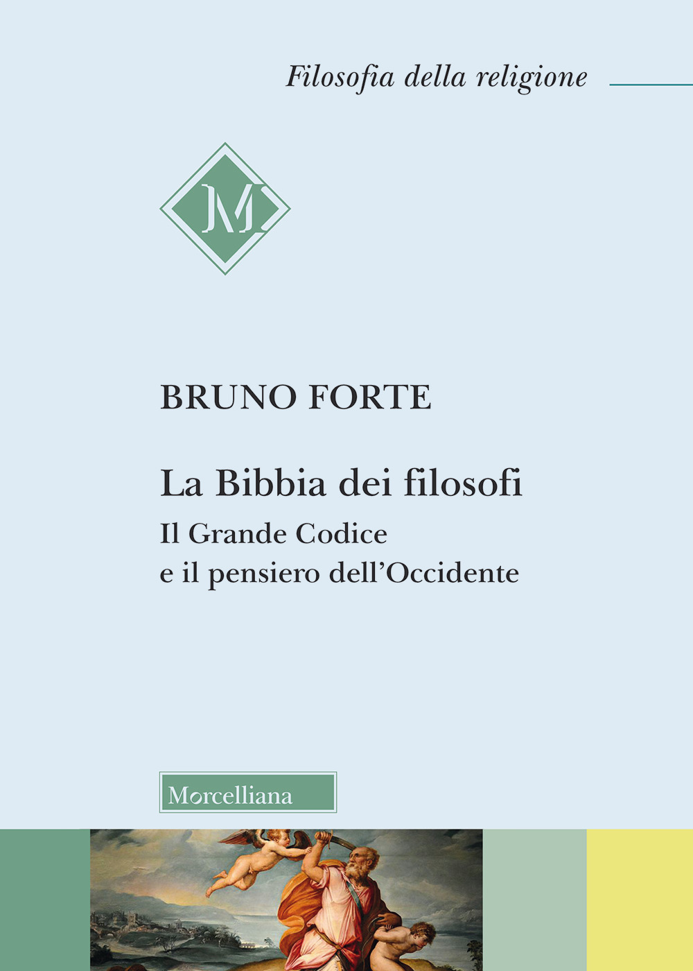 La Bibbia dei filosofi. Il Grande Codice e il pensiero dell’Occidente