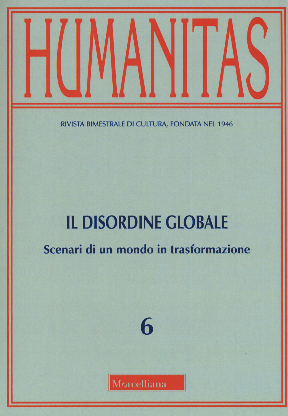 Humanitas. Vol. 6: Il disordine globale. Scenari di un mondo in trasformazione
