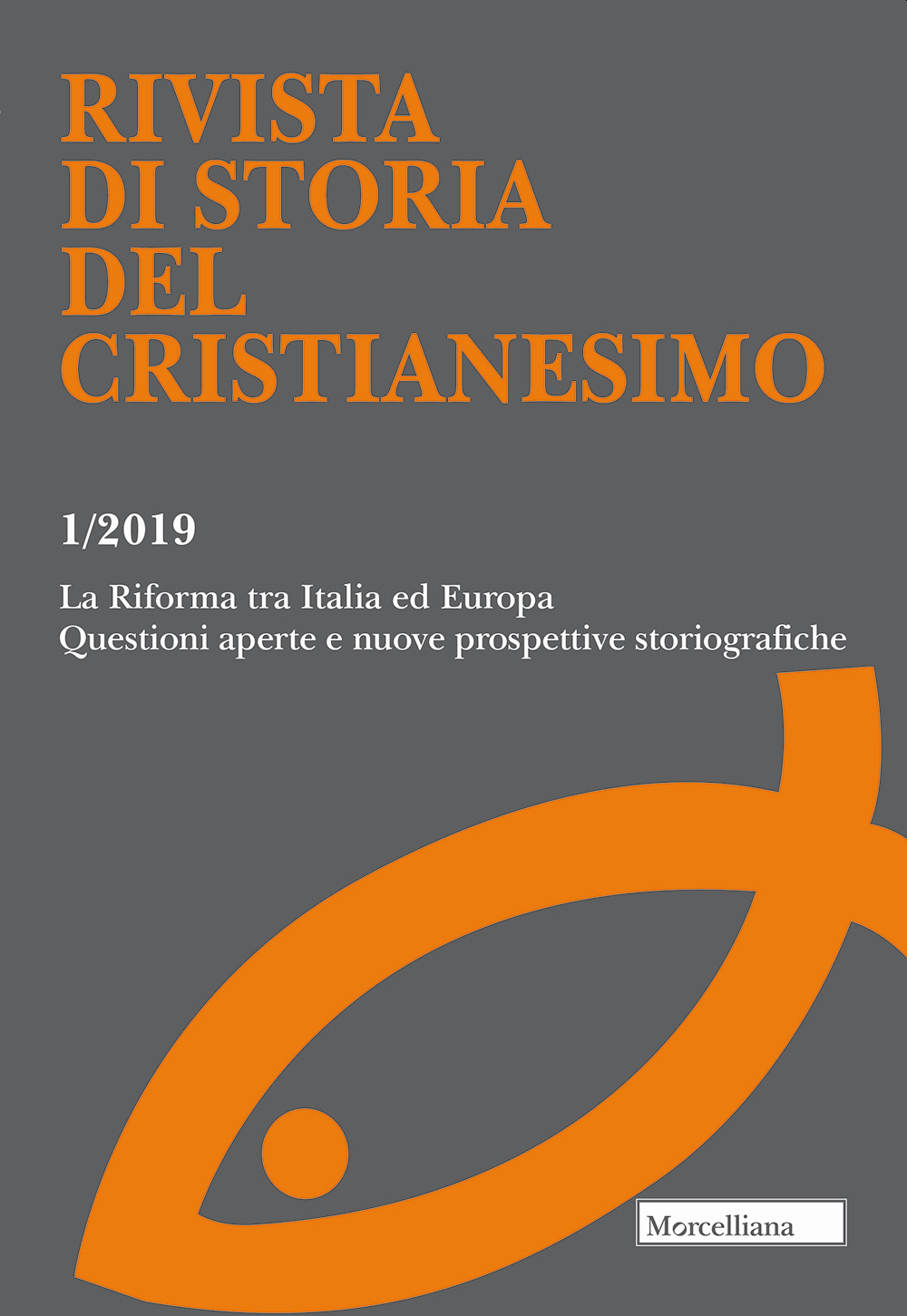 Rivista di storia del cristianesimo. Vol. 1: La Riforma tra Italia ed Europa. Questioni aperte e nuove prospettive storiografiche