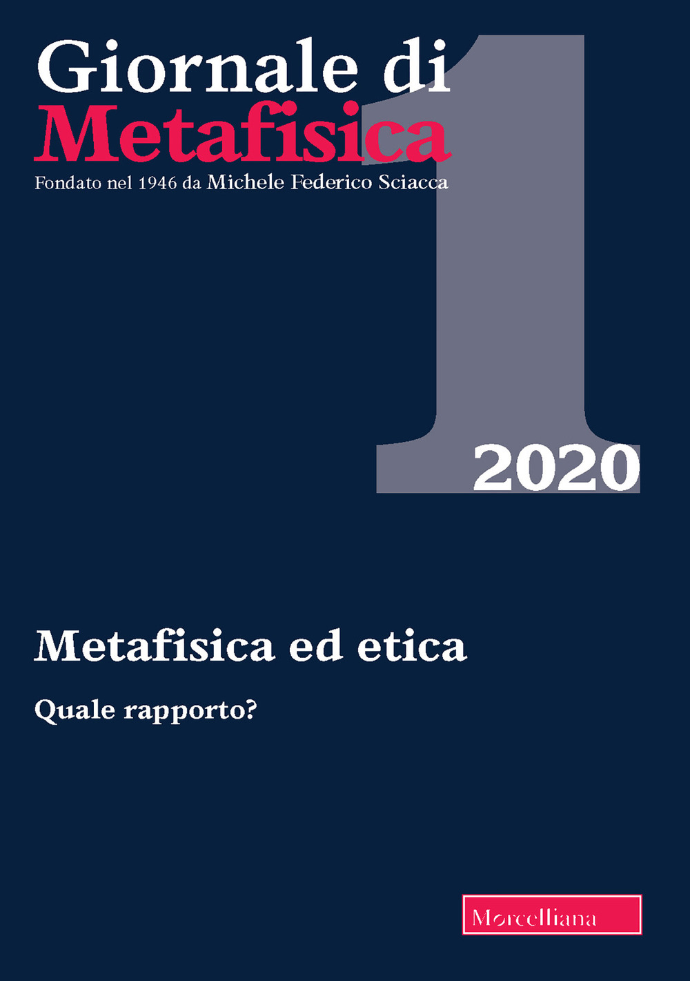 Giornale di metafisica. Vol. 1: Metafisica ed etica. Quale rapporto?
