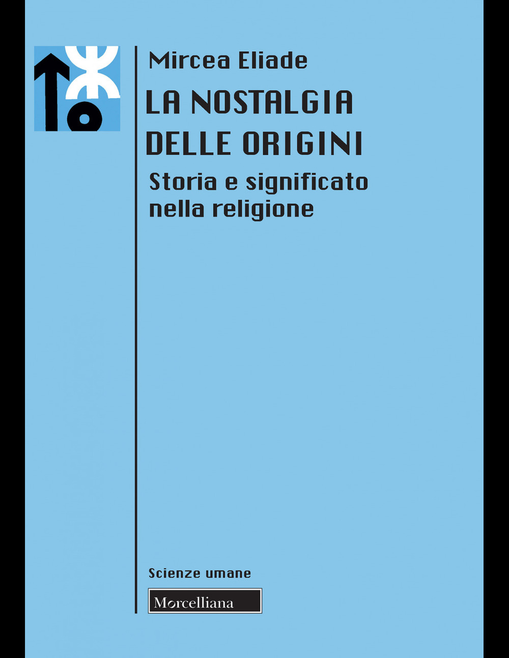 La nostalgia delle origini. Storia e significato nella religione