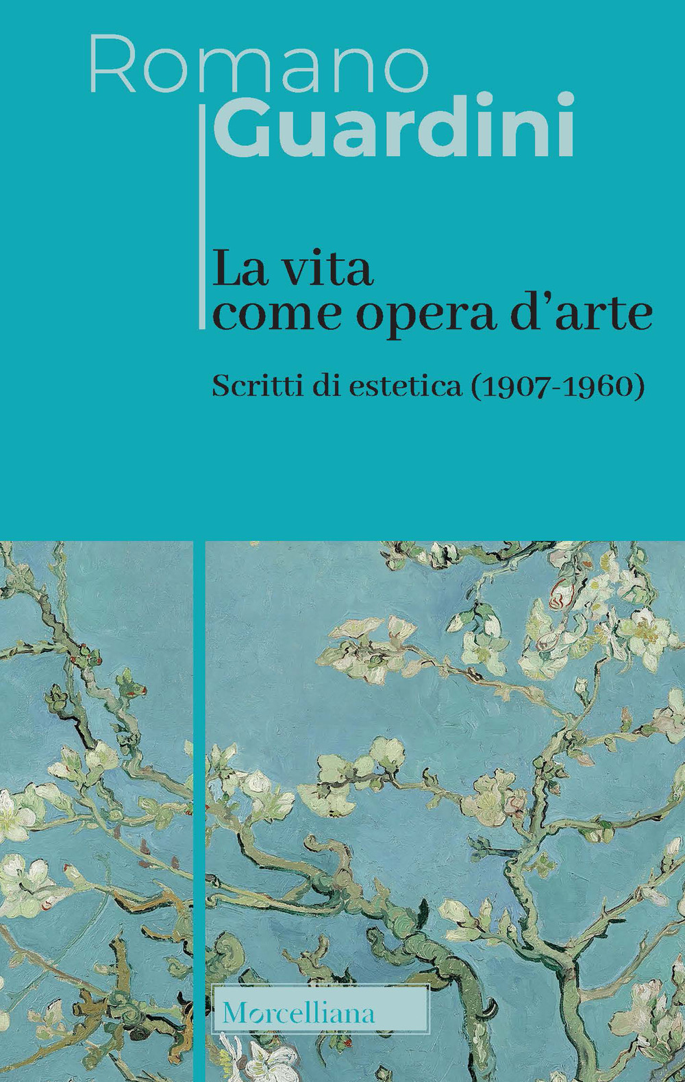 La vita come opera d’arte. Scritti di estetica (1907-1960)