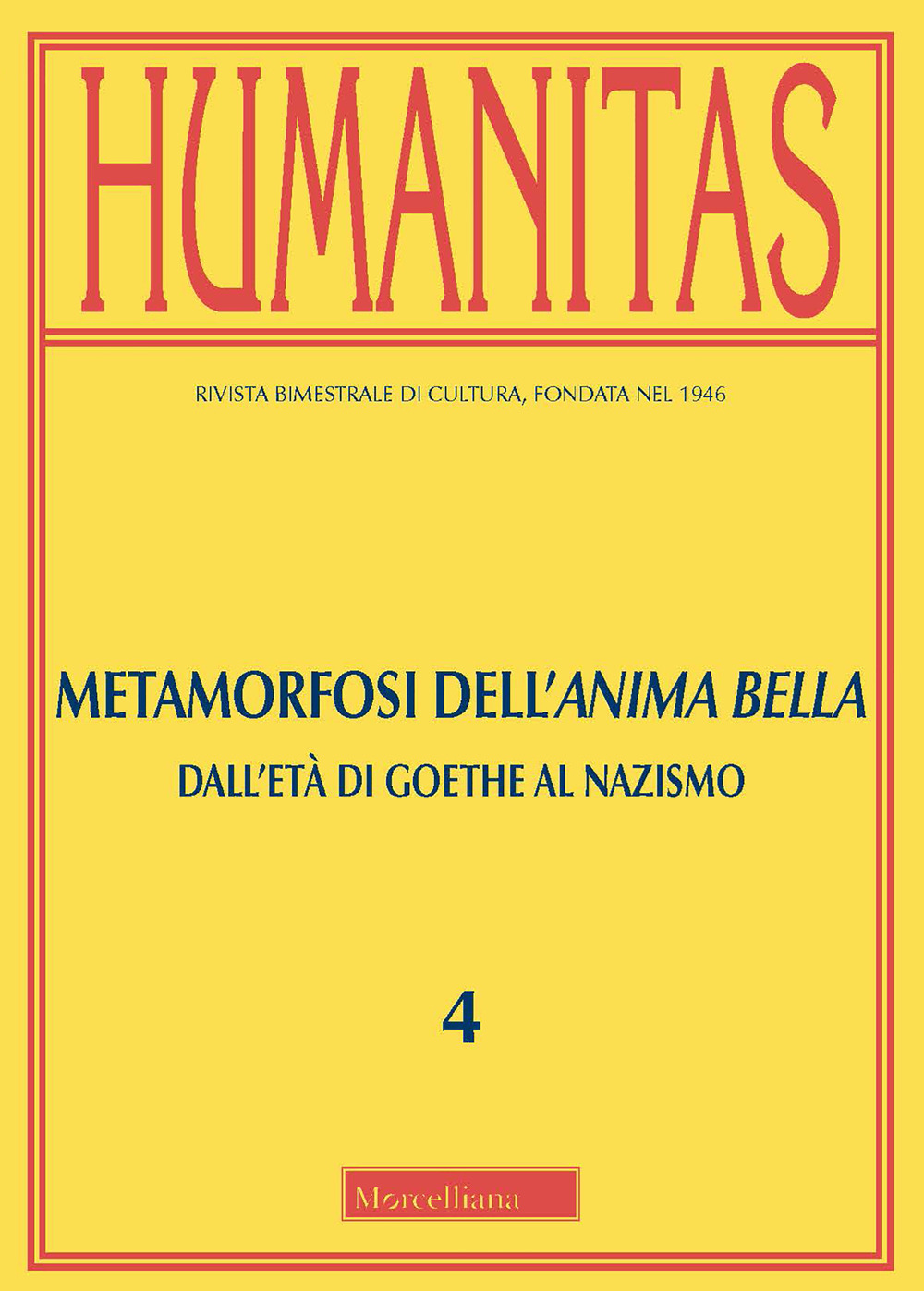 Humanitas. Vol. 4: Metamorfosi dell'anima bella. Dall'età di Goethe al nazismo