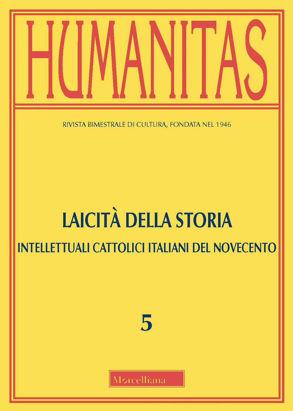 Humanitas. Vol. 5: Laicità della storia. Intellettuali cattolici italiani del Novecento. Omaggio a Luciano Caimi