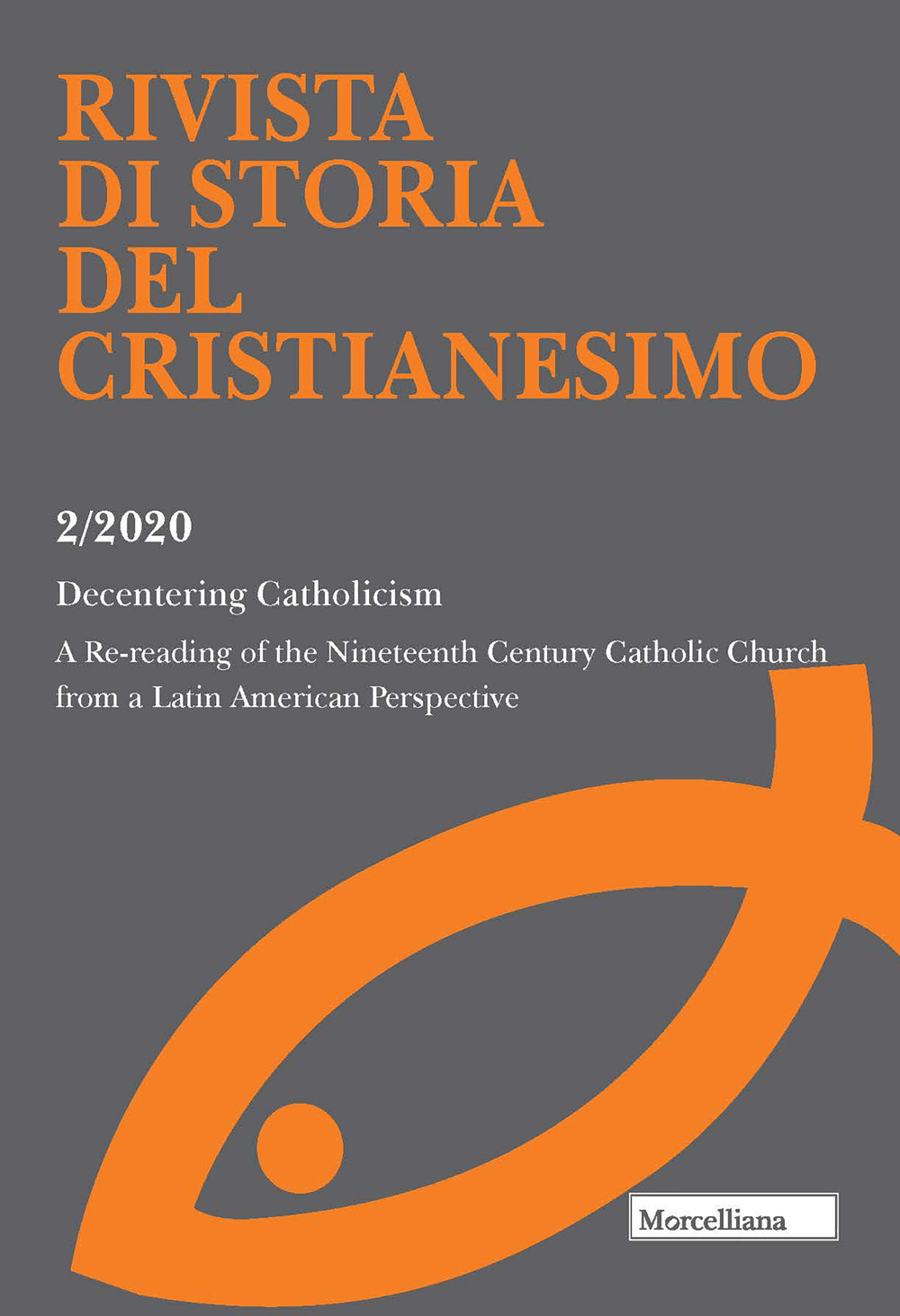 Rivista di storia del cristianesimo. Vol. 2: Decentering Catholicism. A Re-reading of the Nineteenth Century Catholic Church from a Latin American Perspective