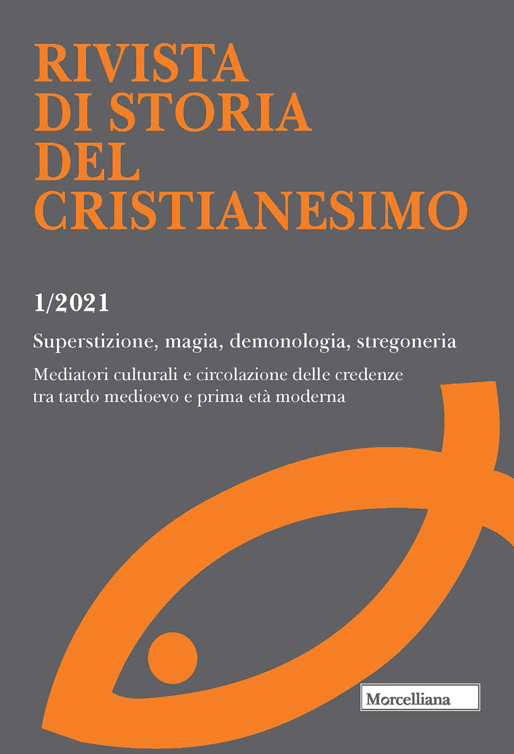 Rivista di storia del cristianesimo. Vol. 1: Superstizione, magia, demonologia, stregoneria. Mediatori culturali e circolazione delle credenze tra tardo medioevo e prima età moderna