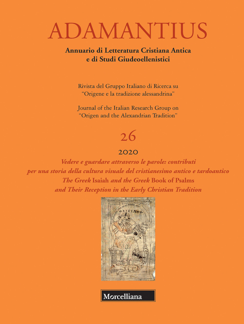 Adamantius. Notiziario del Gruppo italiano di ricerca su «Origene e la tradizione alessandrina». Vol. 26: Vedere e guardare attraverso le parole: contributi per una storia della cultura visuale del cristianesimo antico e tardoantico-The Greek Isaiah and the Greek Book of Psalms and Their Reception in the Early Christian Tradition