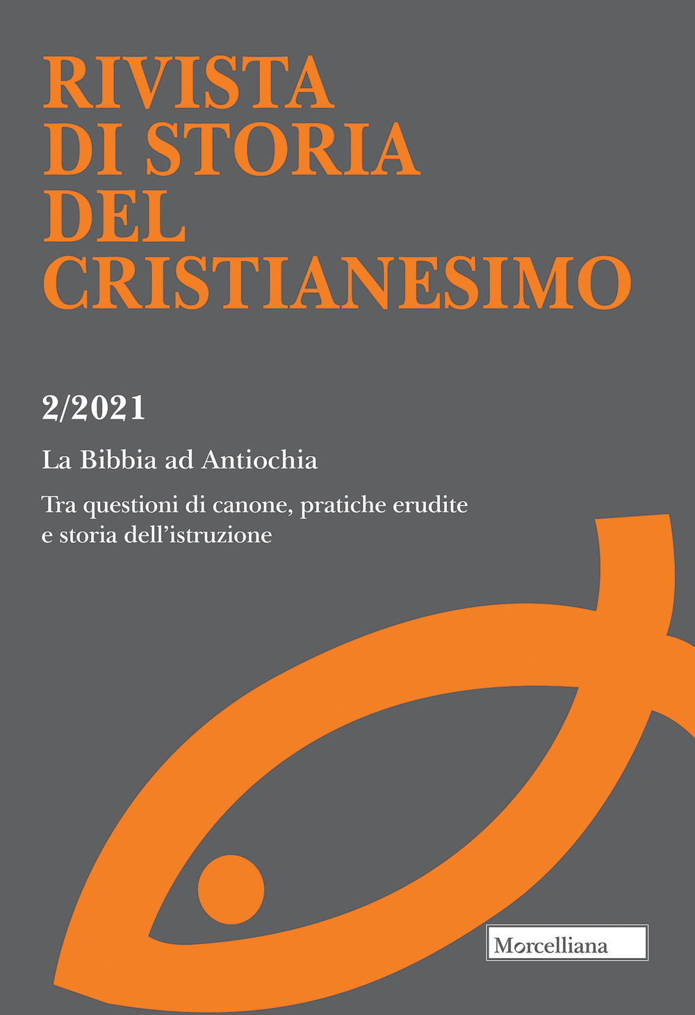 Rivista di storia del cristianesimo. Vol. 2: La Bibbia ad Antiochia. Tra questioni di canone, pratiche erudite e storia dell'istruzione