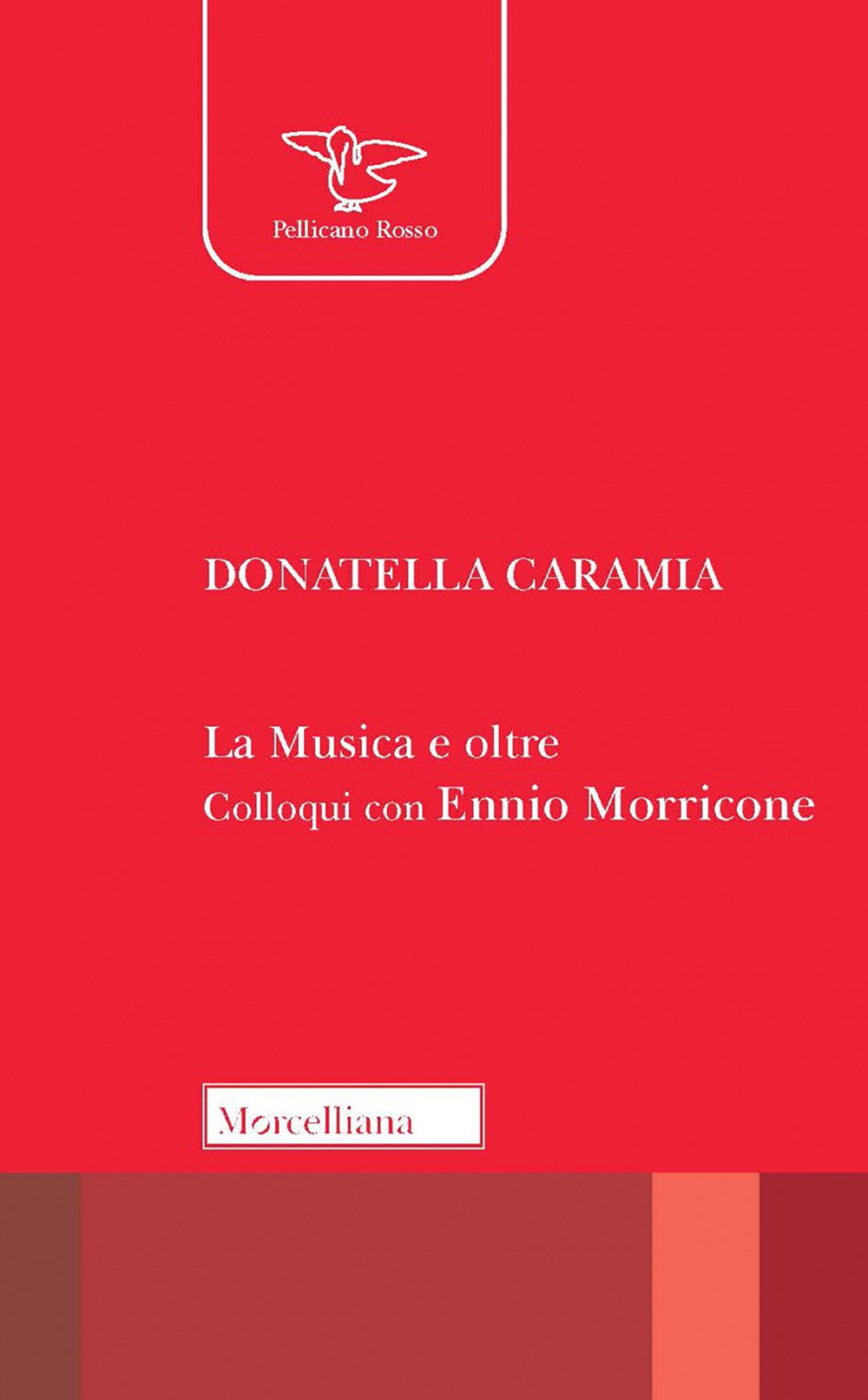 La musica e oltre. Colloqui con Ennio Morricone