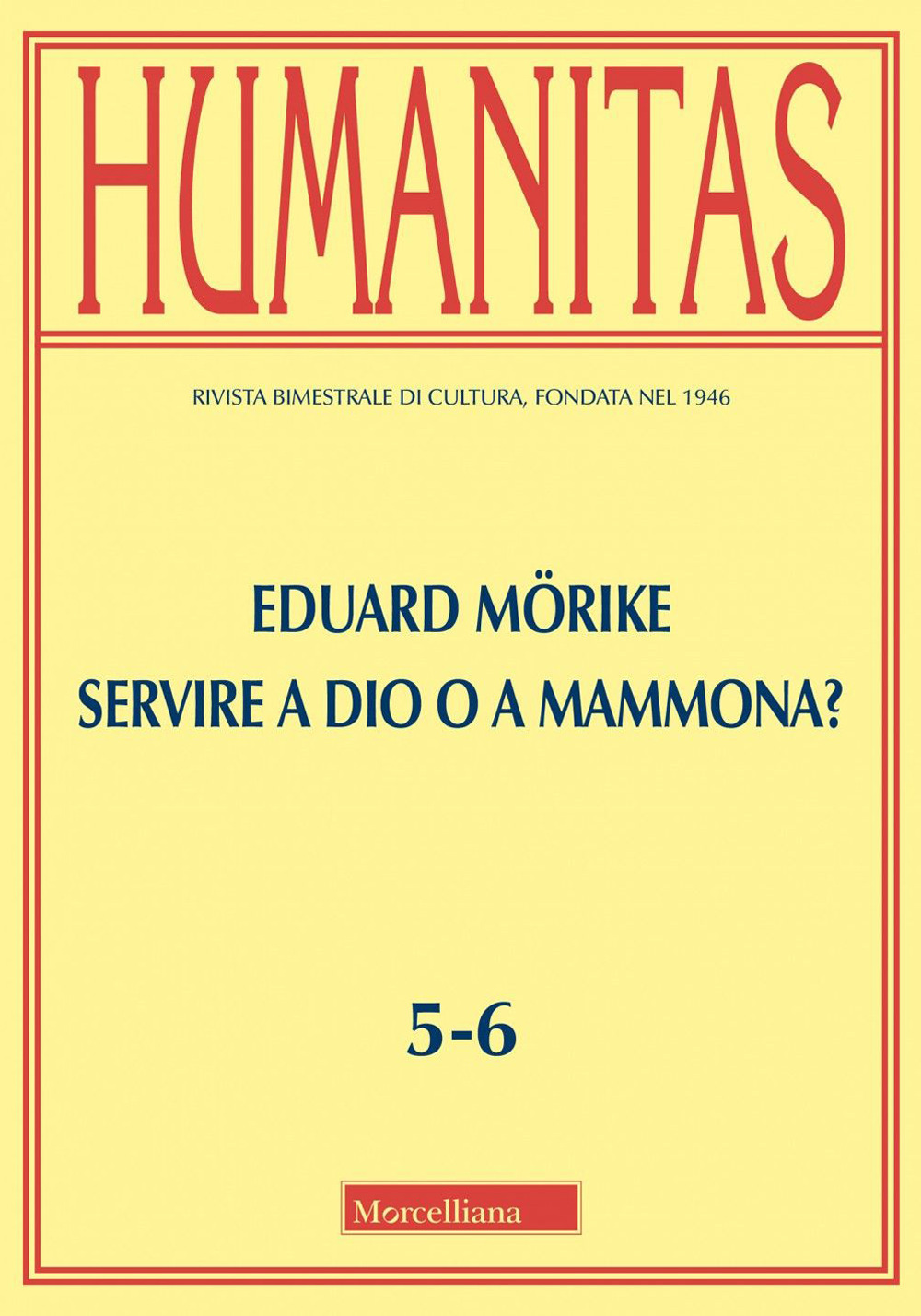 Humanitas. Vol. 5-6: Eduard Morike. Servire Dio o Mammona