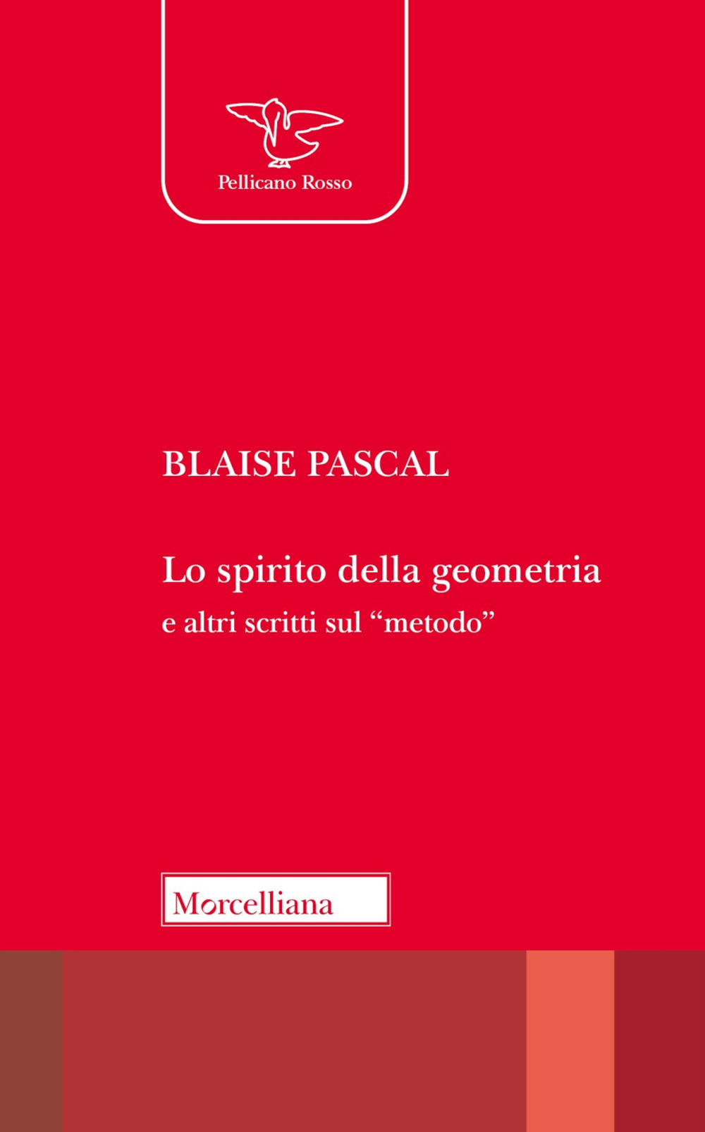 Lo Spirito della geometria e altri scritti sul «metodo»