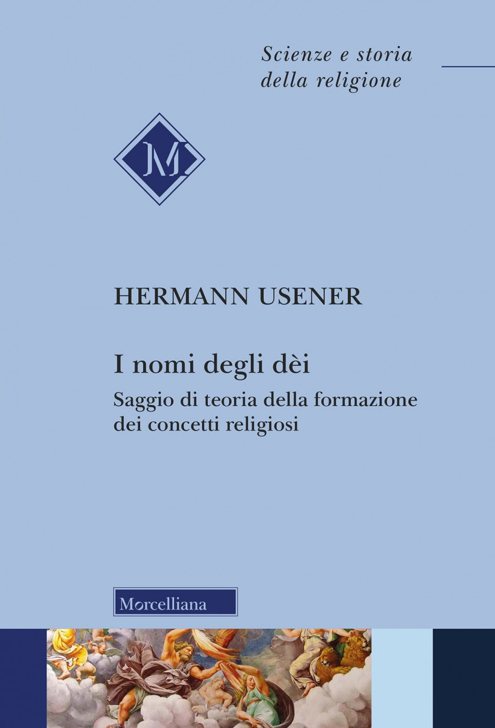 I nomi degli dei. Saggio di teoria della formazione dei concetti religiosi