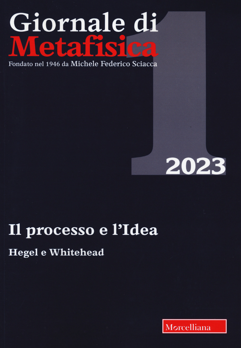 Giornale di metafisica. Vol. 1: Il processo e l'idea. Hegel e Whitehead