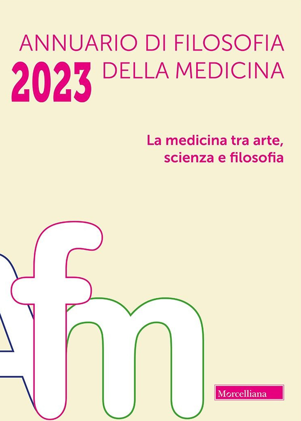 Annuario di filosofia della medicina. Vol. 1: La medicina tra arte, scienza e filosofia