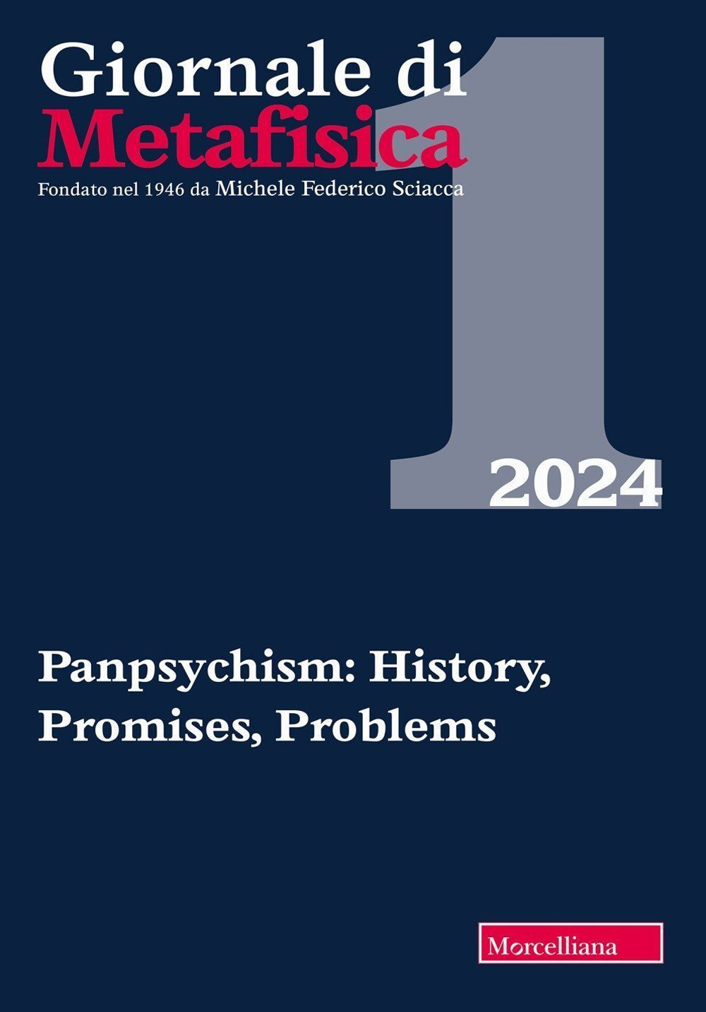 Giornale di metafisica. Vol. 1: Panpsychism: history, promises, problems. Ediz. italiana e inglese