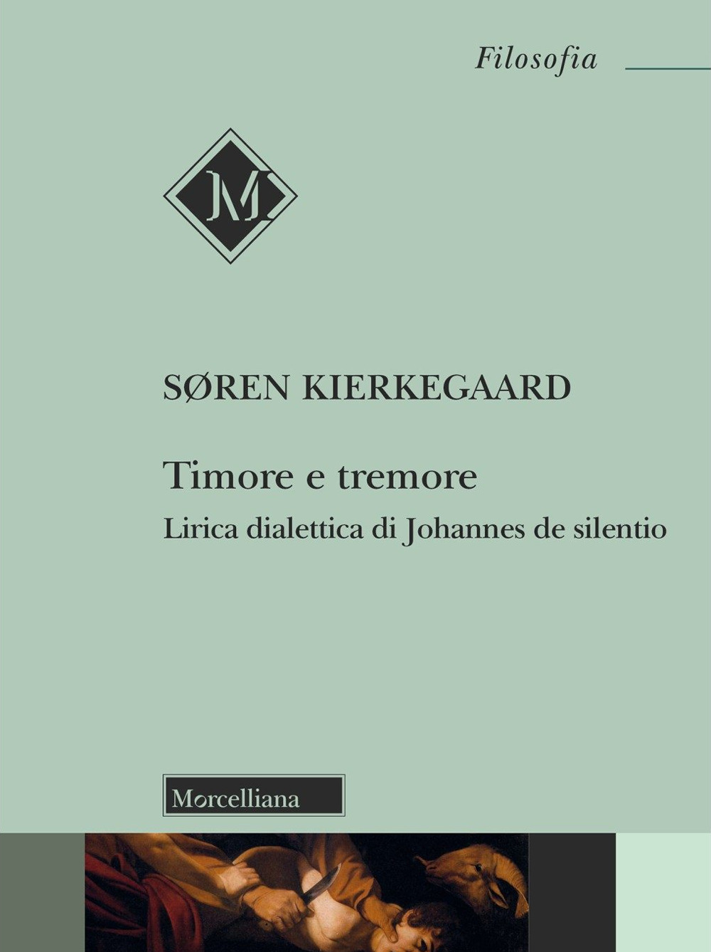 Timore e tremore. Lirica dialettica di Johannes de silentio