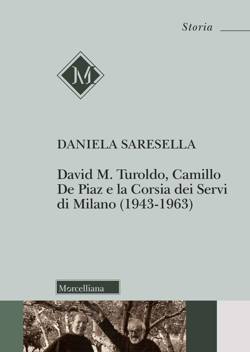 David M. Turoldo, Camillo de Piaz e la Corsia dei Servi di Milano (1943-1963)