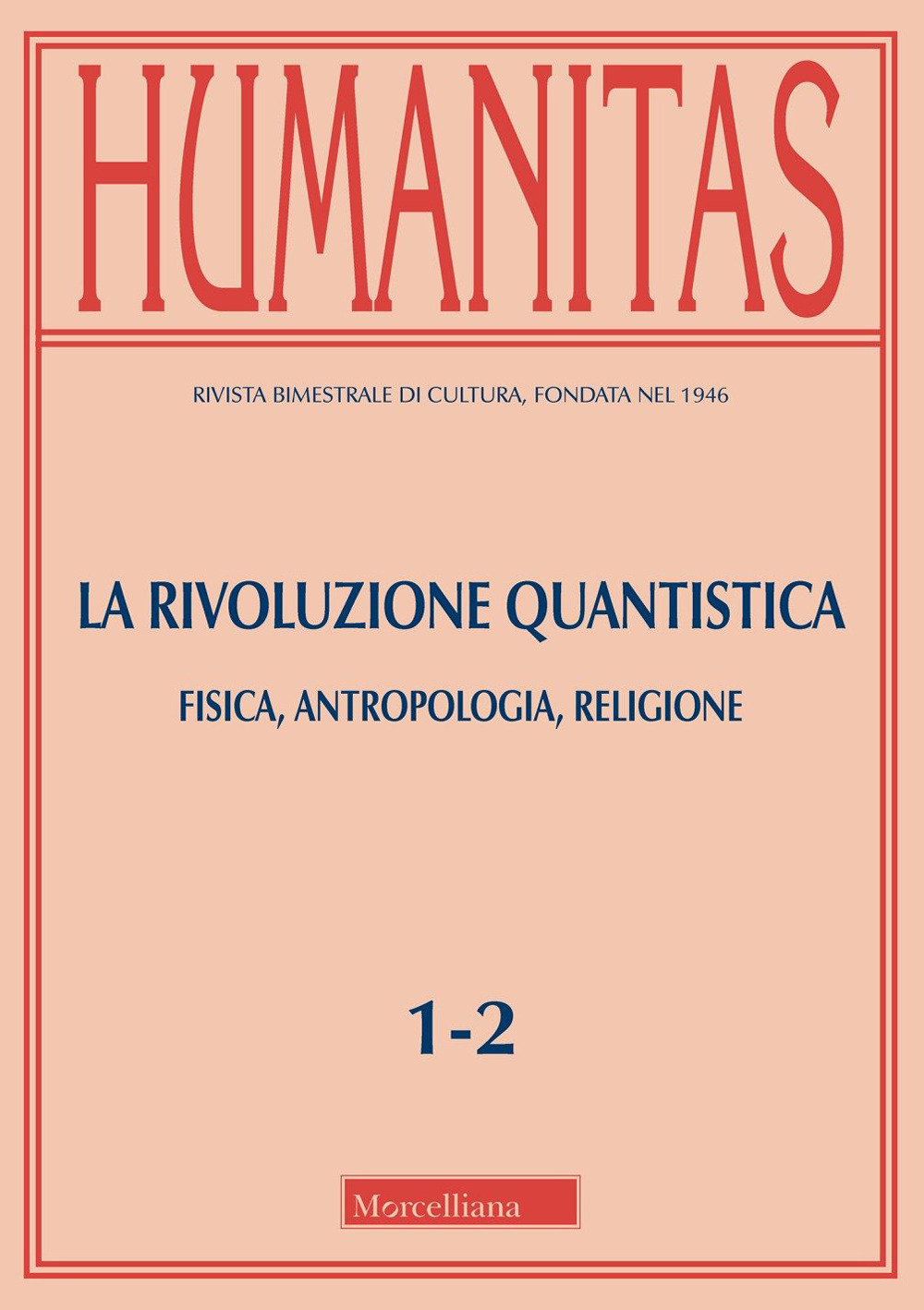 Humanitas. Vol. 1-2: La rivoluzione quantistica. Fisica, antropologia, religione