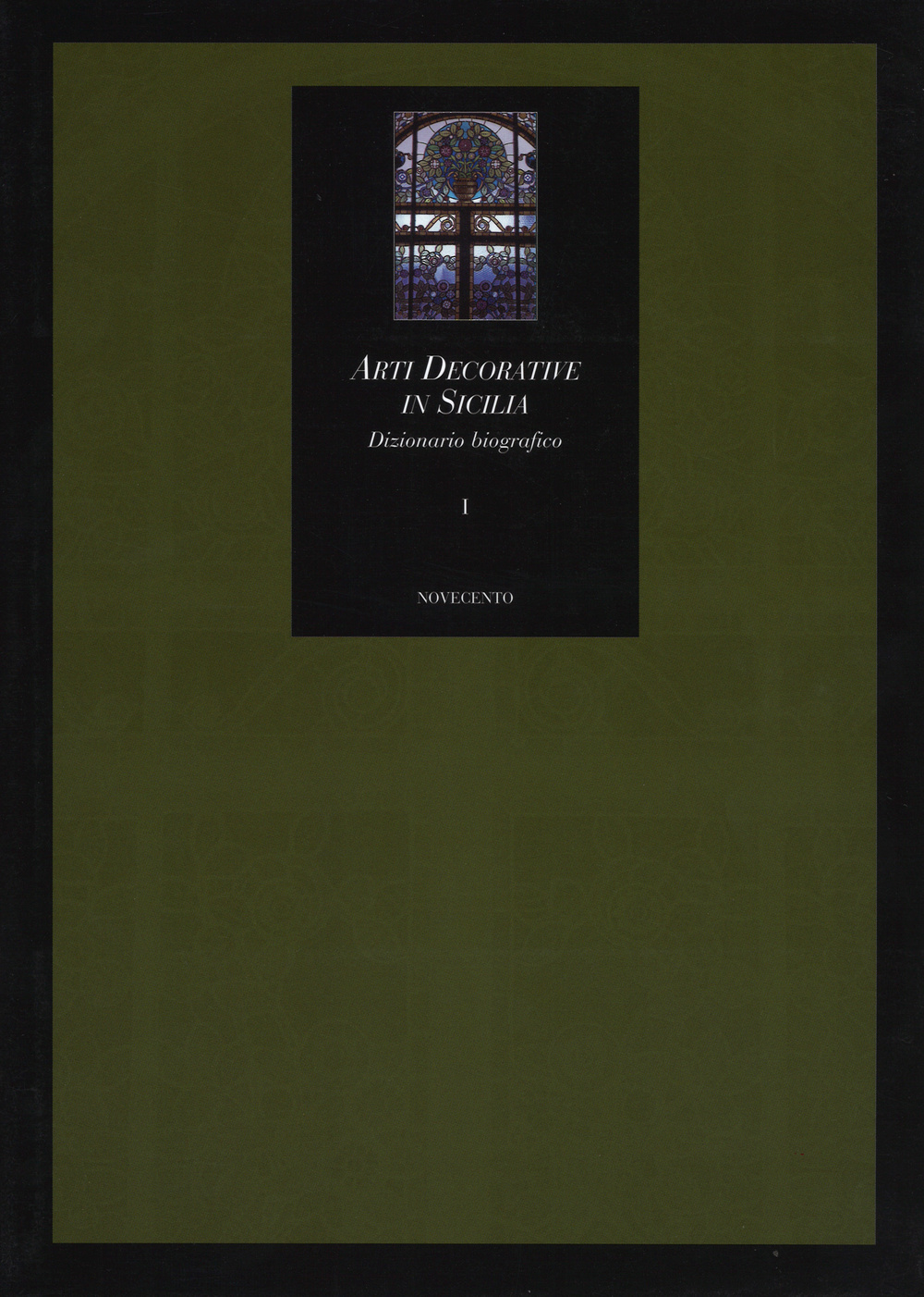Arti decorative in Sicilia. Dizionario biografico. Vol. 1: A-K