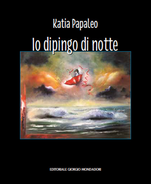 Katia Papaleo. Io dipingo di notte