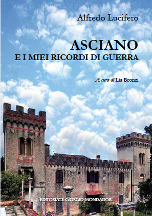 Asciano e i miei ricordi di guerra