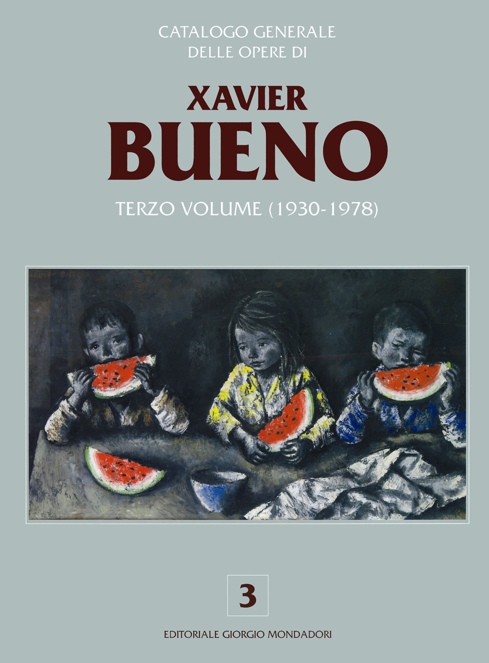 Catalogo generale delle opere di Xavier Bueno. Vol. 3