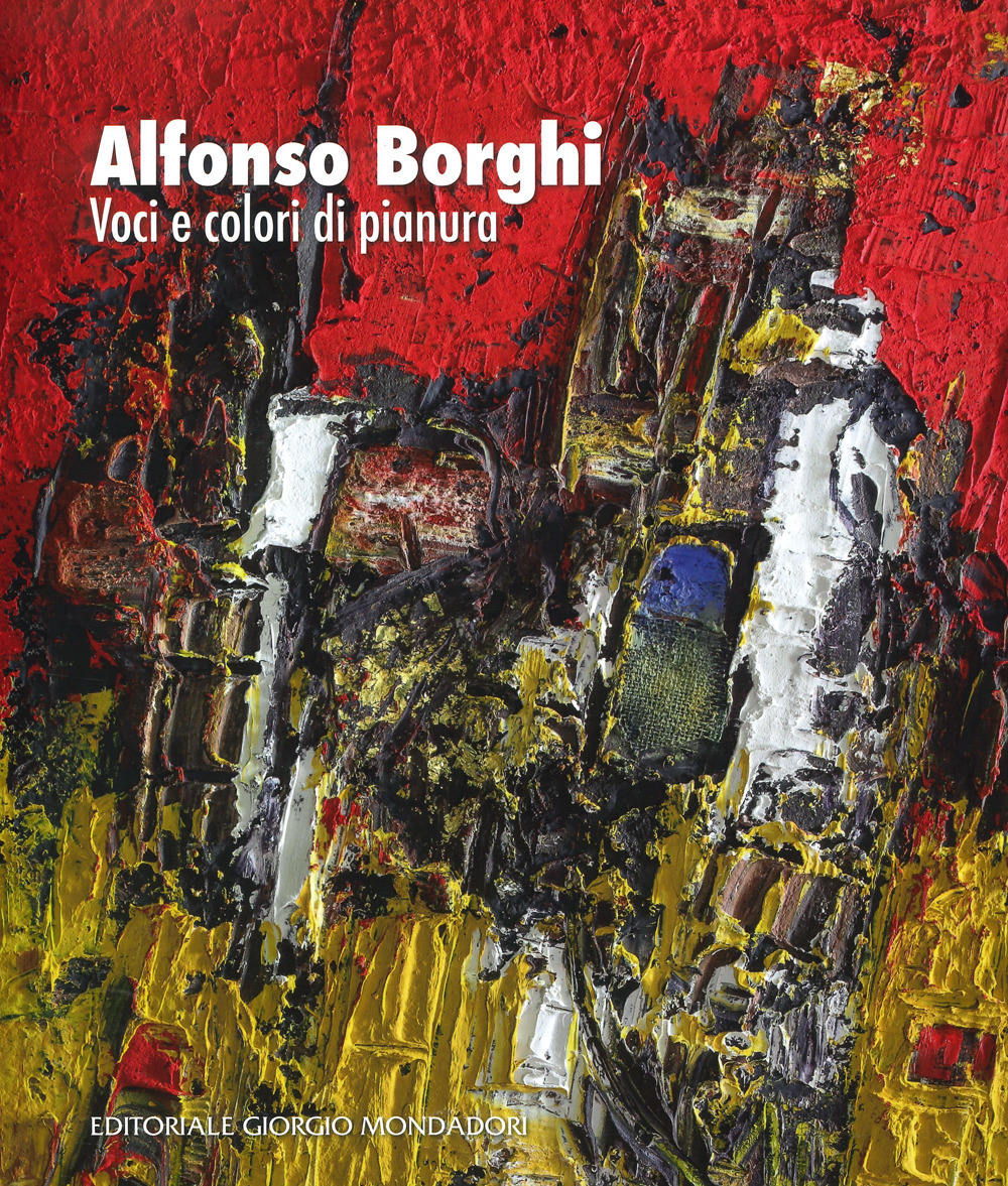Alfonso Borghi. Voci e colori di pianura