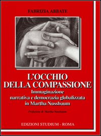 L'occhio della compassione. Immaginazione narrativa e democrazia globalizzata in Martha Nussbaum