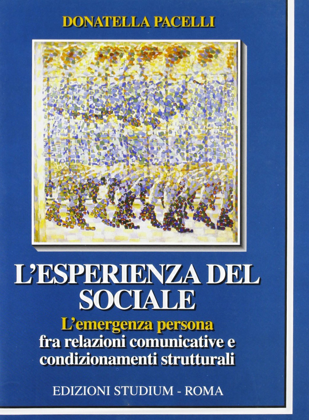 L'esperienza del sociale. L'emergenza persona fra relazioni comunicative e condizionamenti strutturali