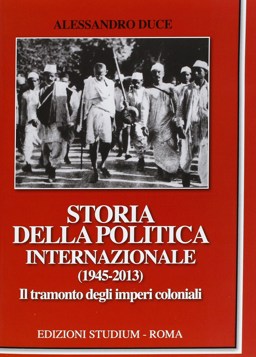 Storia della politica internazionale (1945-2013). Vol. 2: Il tramonto degli imperi coloniali