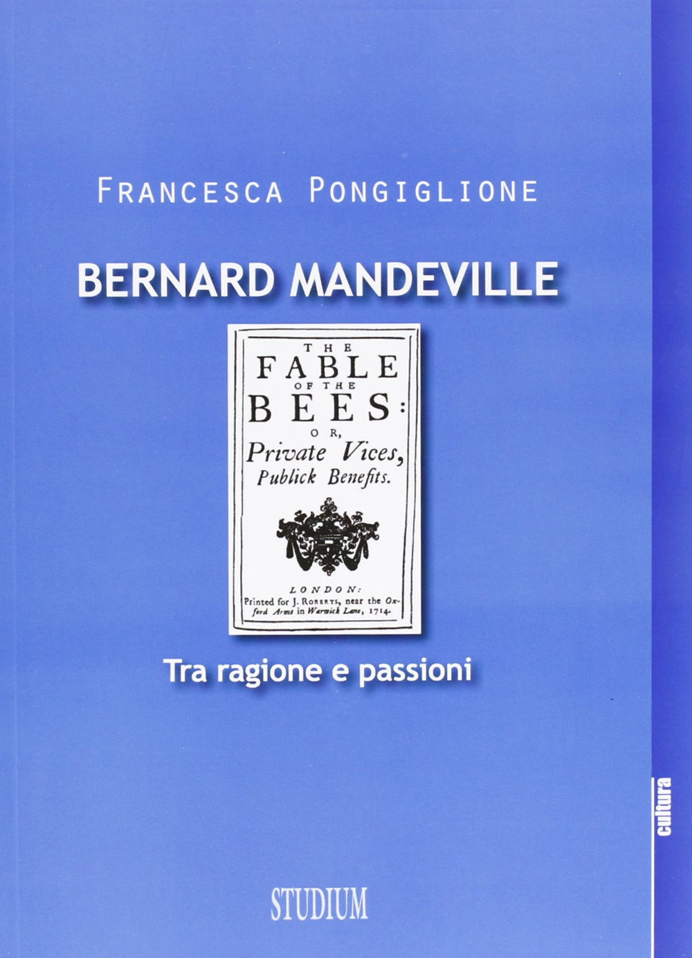 Bernard Mandeville. Ragione e passioni