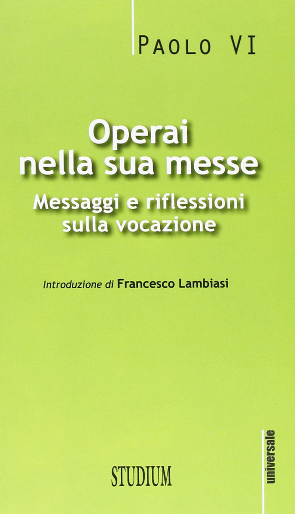 Operai nella sua messe. Messaggi e riflessioni sulla vocazione