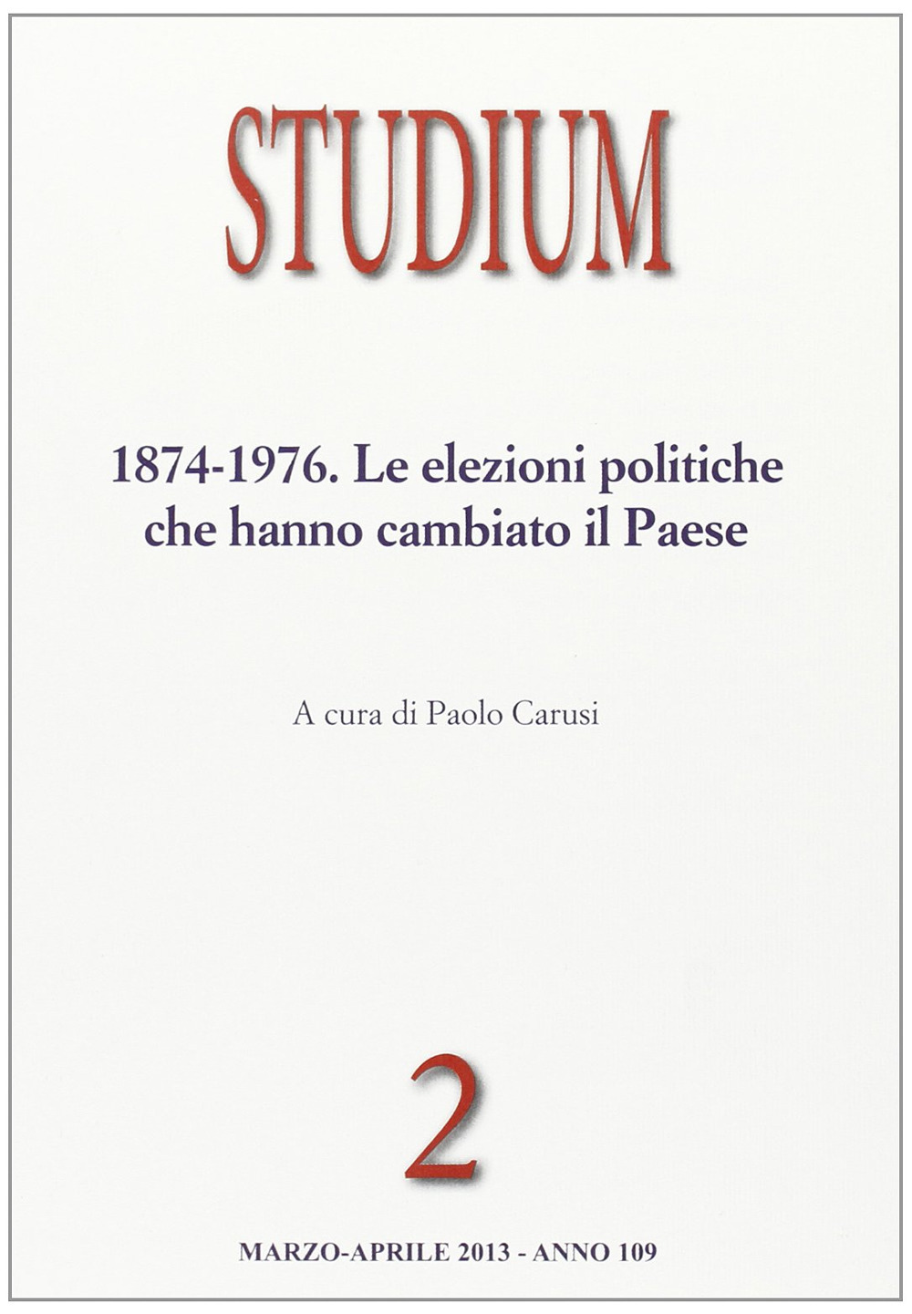 Studium. Vol. 2: 1874-1976. Le elezioni politiche che hanno cambiato il paese