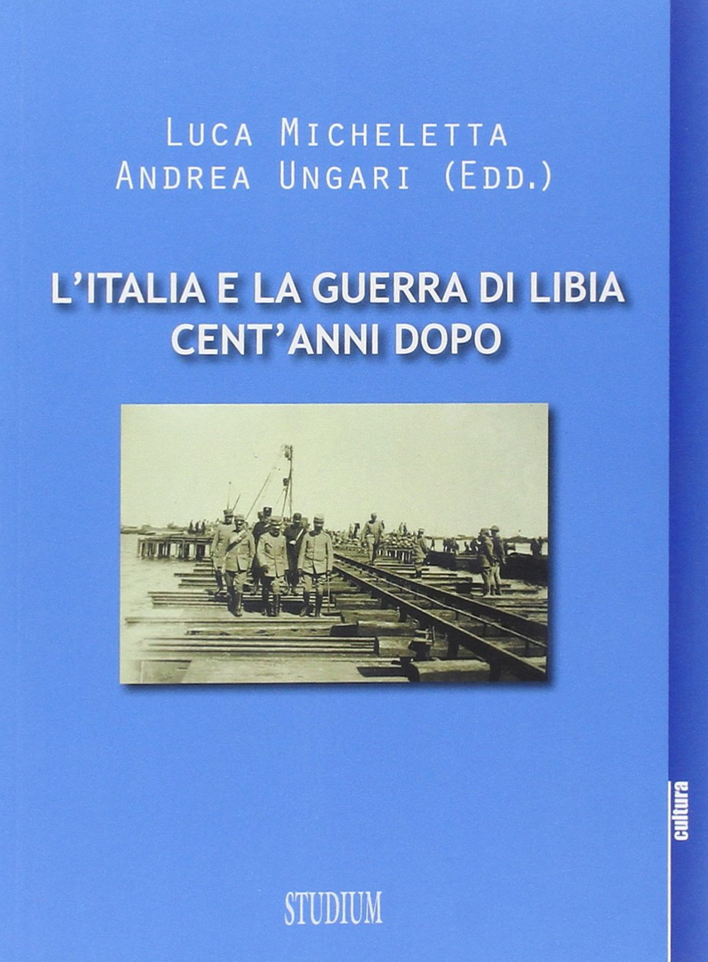 L'Italia e la guerra in Libia, cent'anni dopo