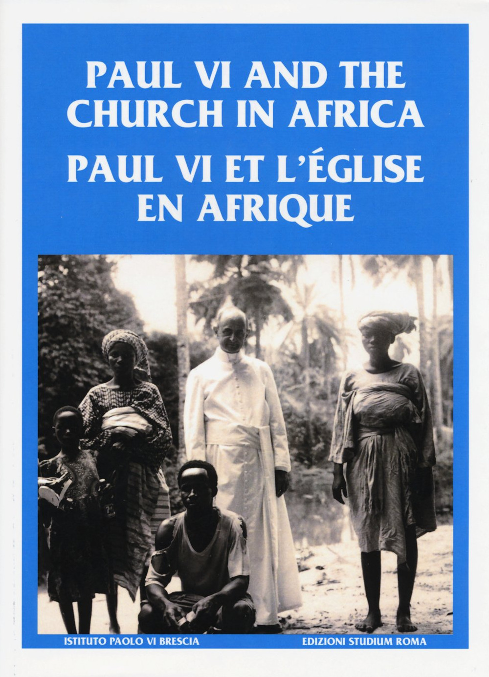 Paul VI and the church in Africa-Paul VI et l'église en afrique