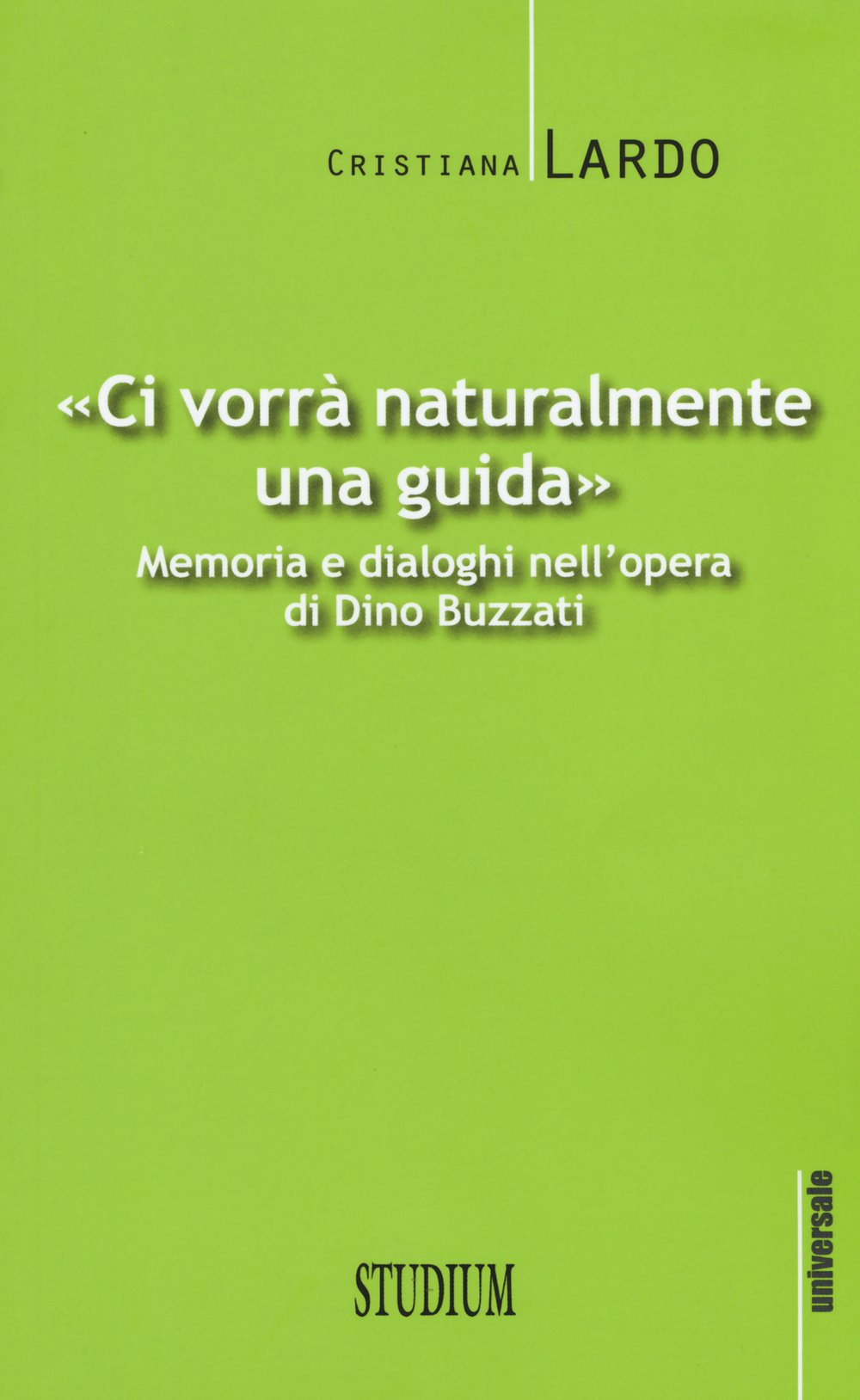 Ci vorrà naturalmente una guida. Memoria e dialoghi nell'opera di Dino Buzzati