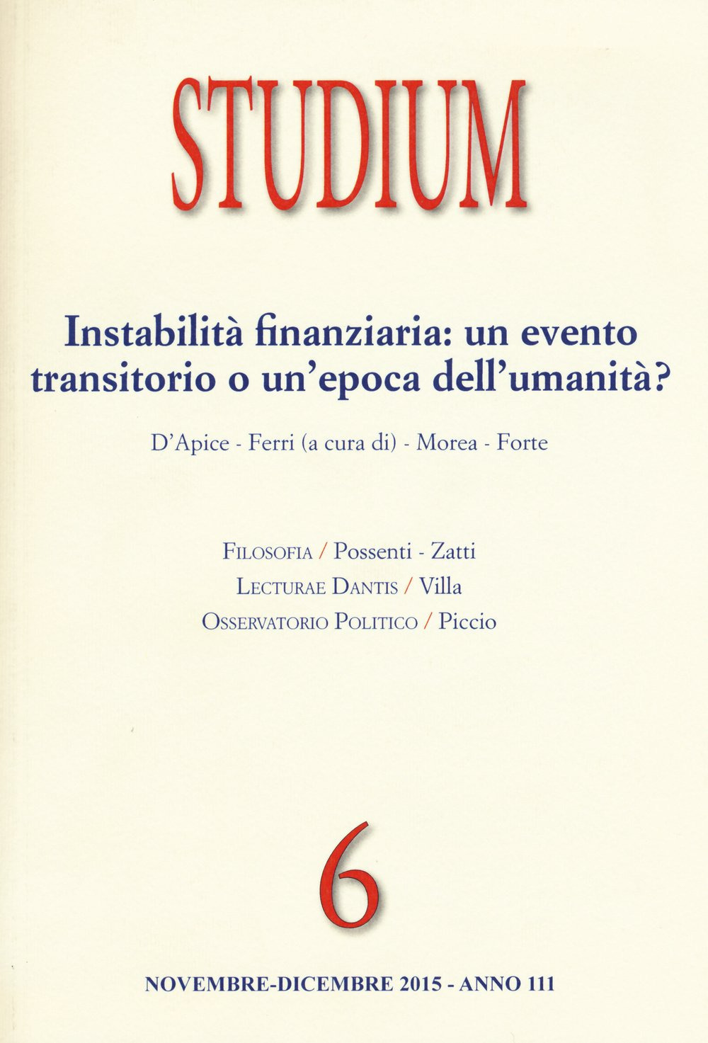 Studium. Vol. 6: Instabilità finanziaria: un evento transitorio o un'epoca dell'umanità?