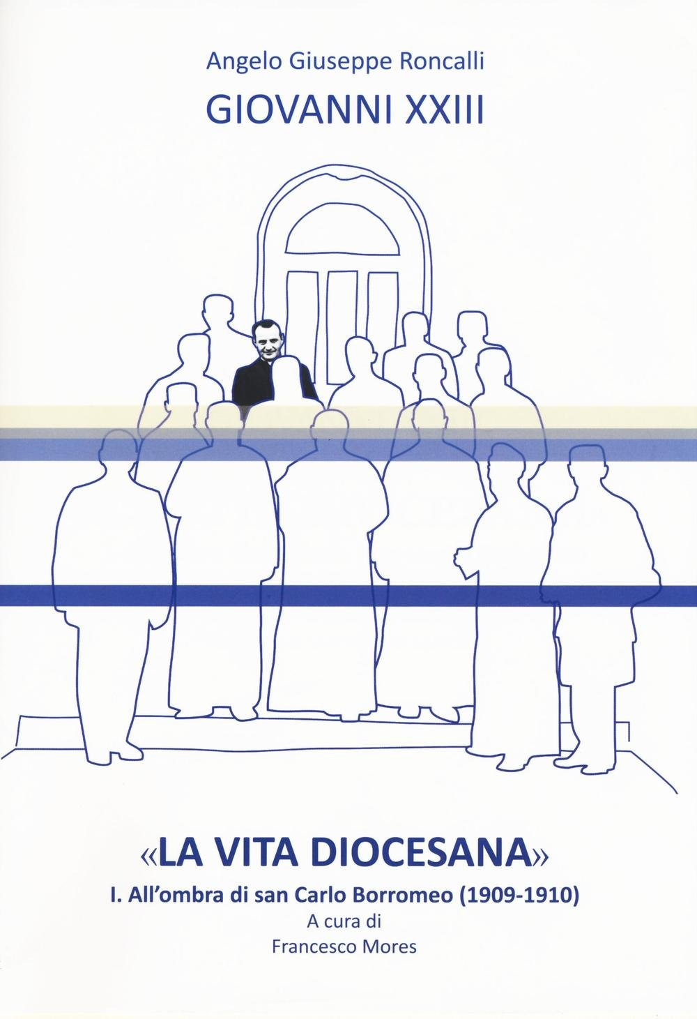 «La vita diocesana». Vol. 1: All'ombra di san Carlo Borromeo (1909-1910)